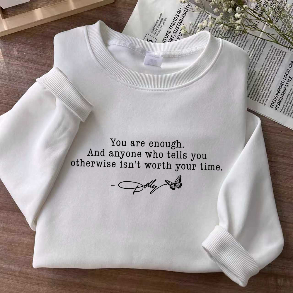 You Are Enough Dolly Quote Inspirational Sweatshirt