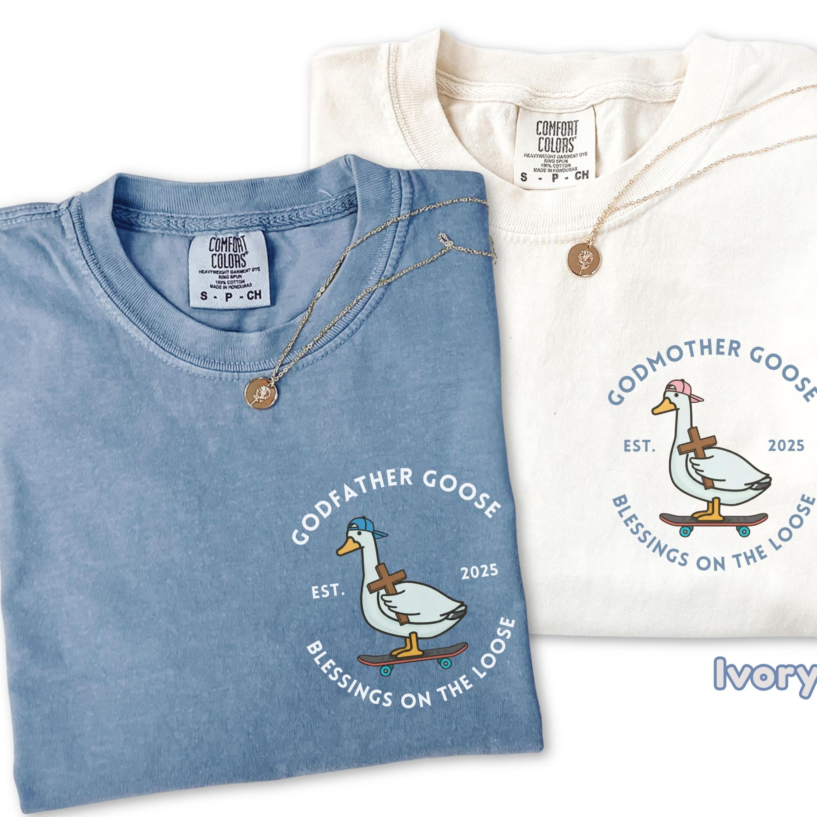 Godmother And Godfather Goose Blessings On the Loose Comfort Colors Shirt