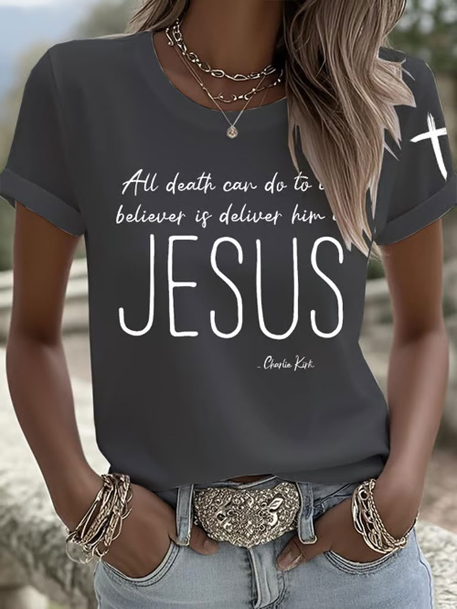 Women's All Death Can Do To The Believer Is Deliver Him To Jesus Printed Casual T-shirt-America250