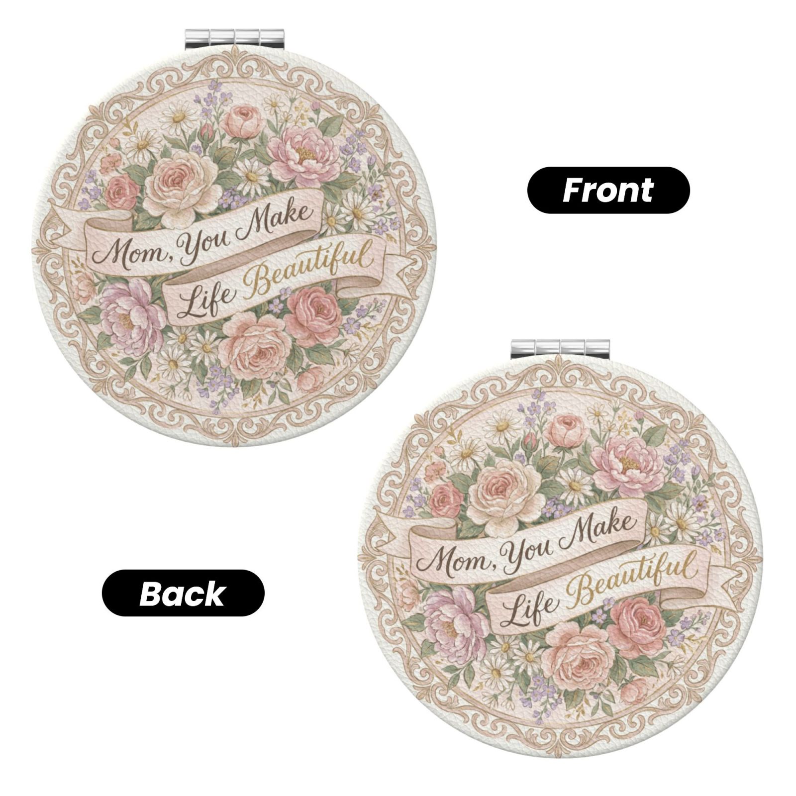 Mom You Make Life Beautiful