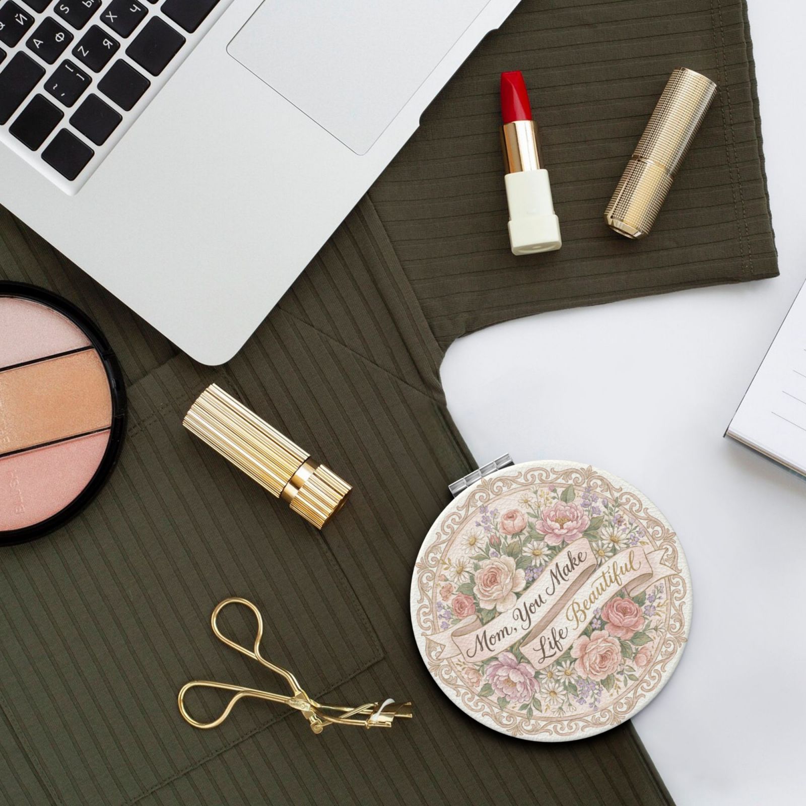 Mom You Make Life Beautiful