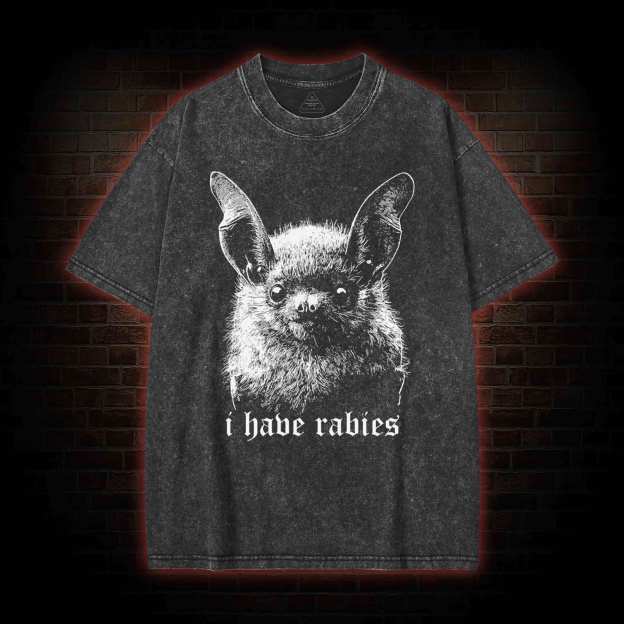 I Have Rabies Bat Washed T-shirt-LASPORTN