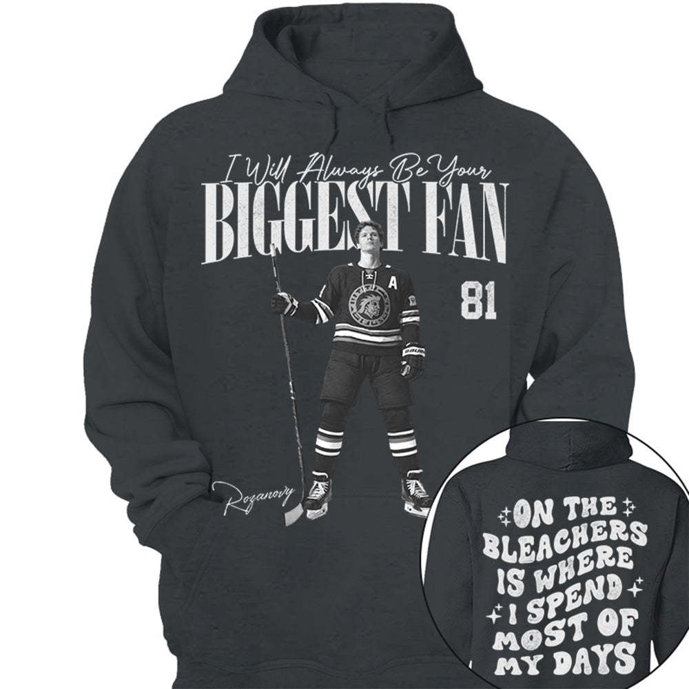 I'll Be Your Biggest Fan - On The Bleachers Is Where I Spend Most Of My Days - Personalize Ice Hockey Shirt For Ice Hockey Mom Grandma T1807