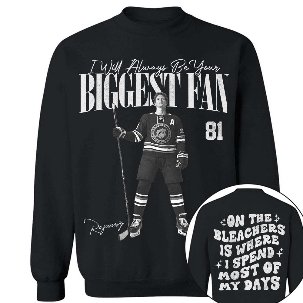I'll Be Your Biggest Fan - On The Bleachers Is Where I Spend Most Of My Days - Personalize Ice Hockey Shirt For Ice Hockey Mom Grandma T1807