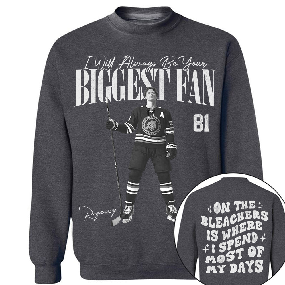 I'll Be Your Biggest Fan - On The Bleachers Is Where I Spend Most Of My Days - Personalize Ice Hockey Shirt For Ice Hockey Mom Grandma T1807