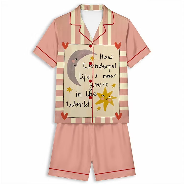 How Wonderful Life Is Now You're In The World Unisex Short Sleeve Silky Satin Pajama Set