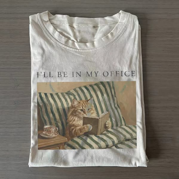 I will be in my office cat T-shirt