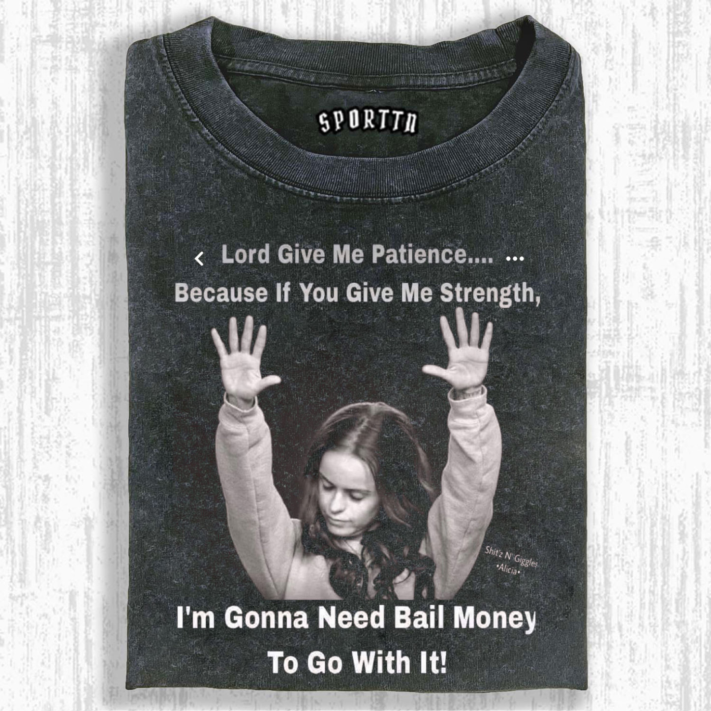 SPORTN.STORE Lord Give Me Patience.. Washed T-shirt/Sweatshirt/Hoodie