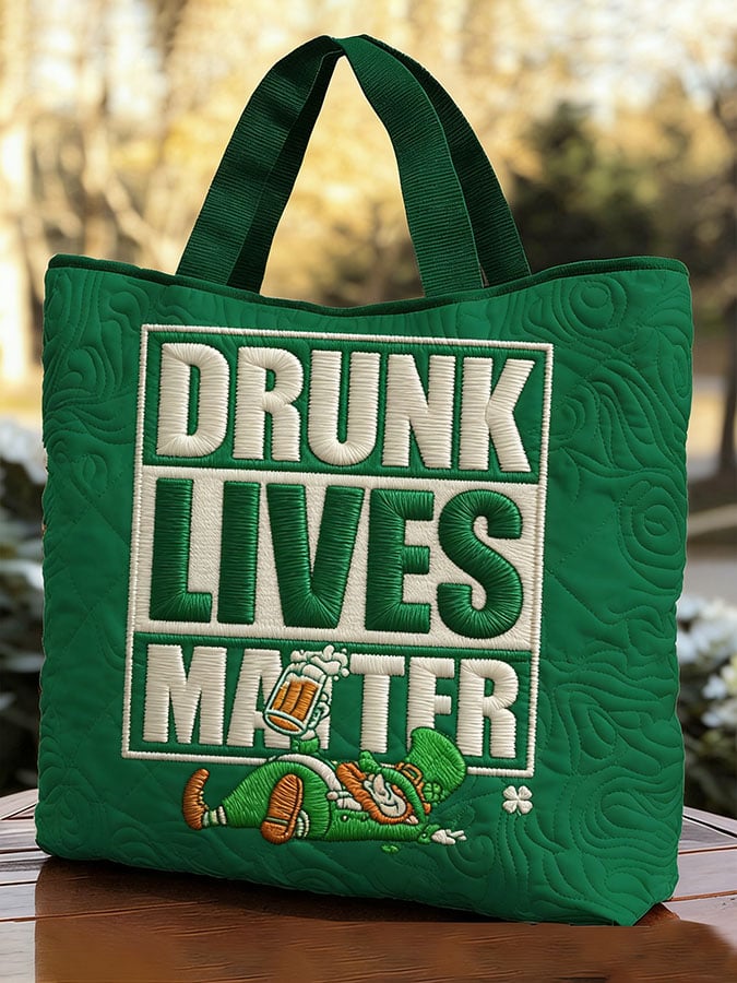 Drink Lives Matter Saint Patrick's Day Quilted Bag