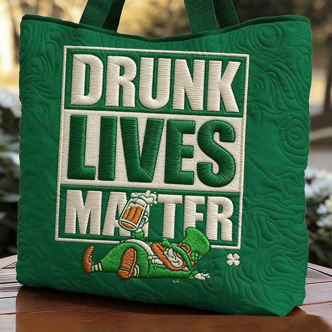 Drink Lives Matter Saint Patrick's Day Quilted Bag