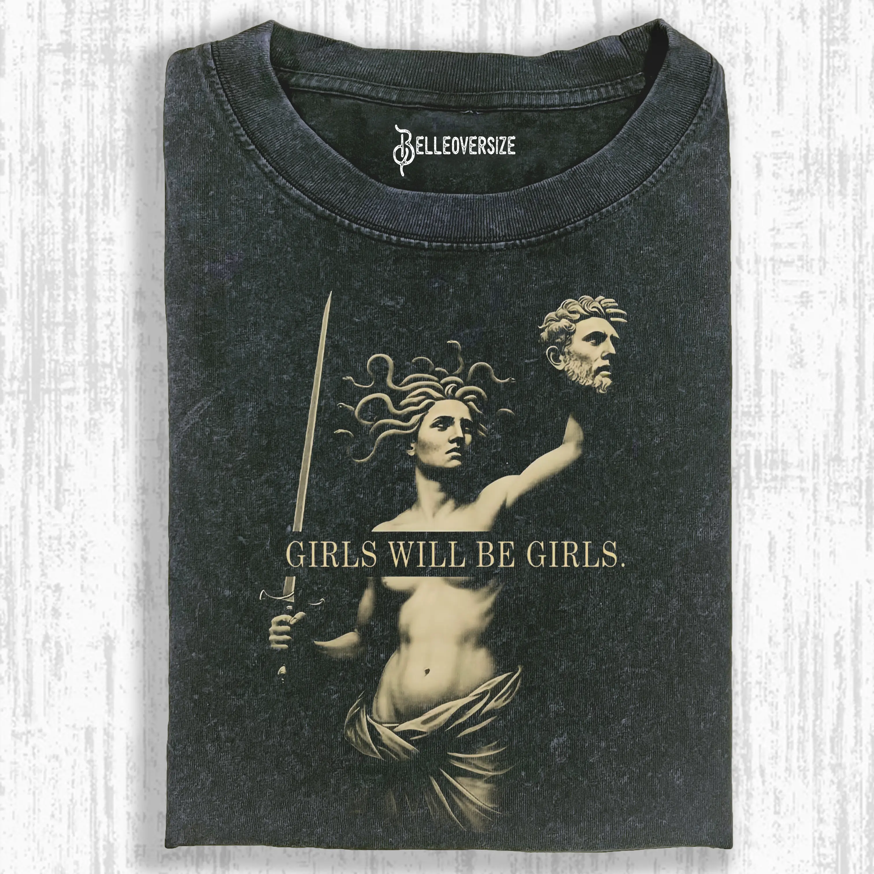 GIRLS WILL BE GIRLS  T-SHIRT
