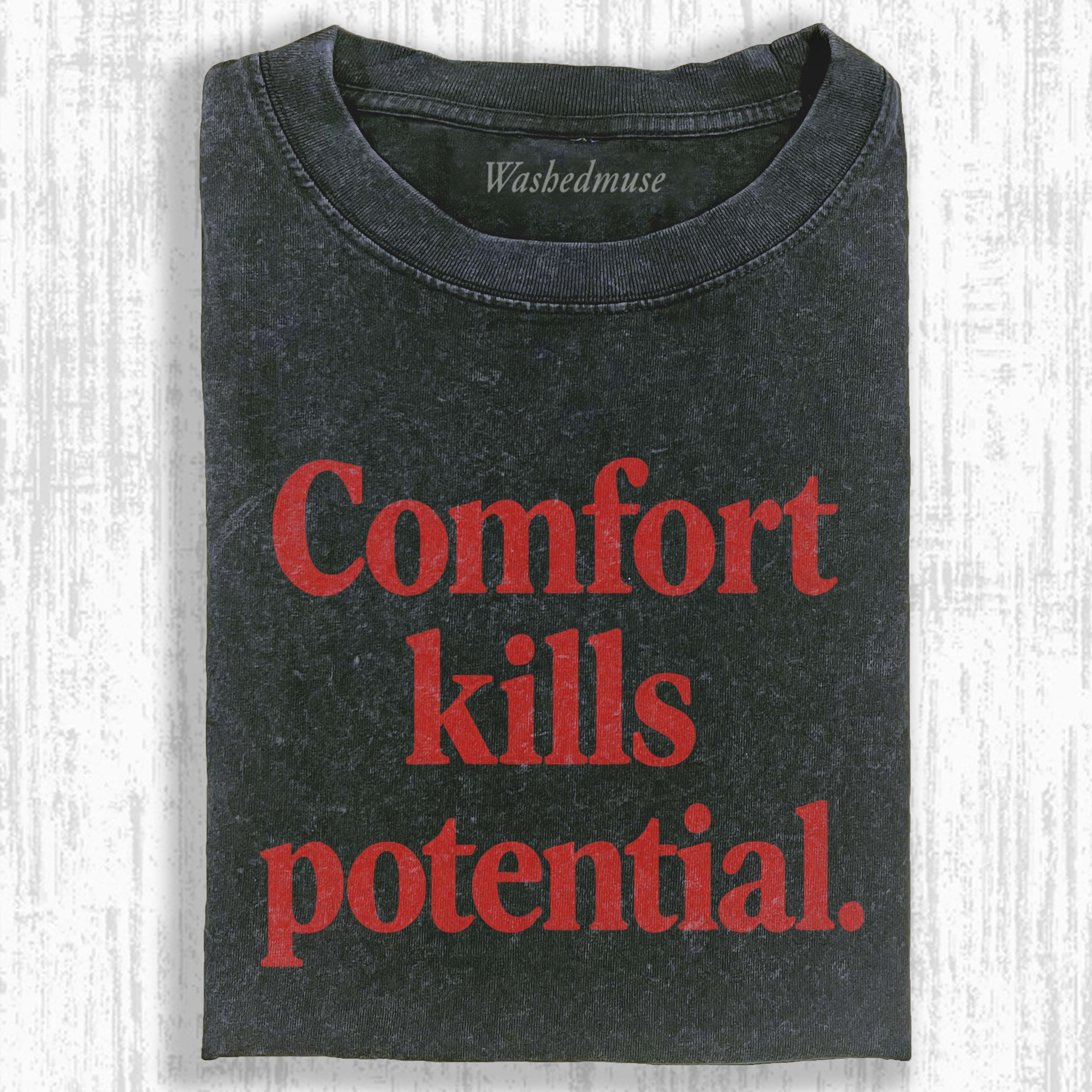 COMFORT KILLS POTENTIAL T-SHIRT