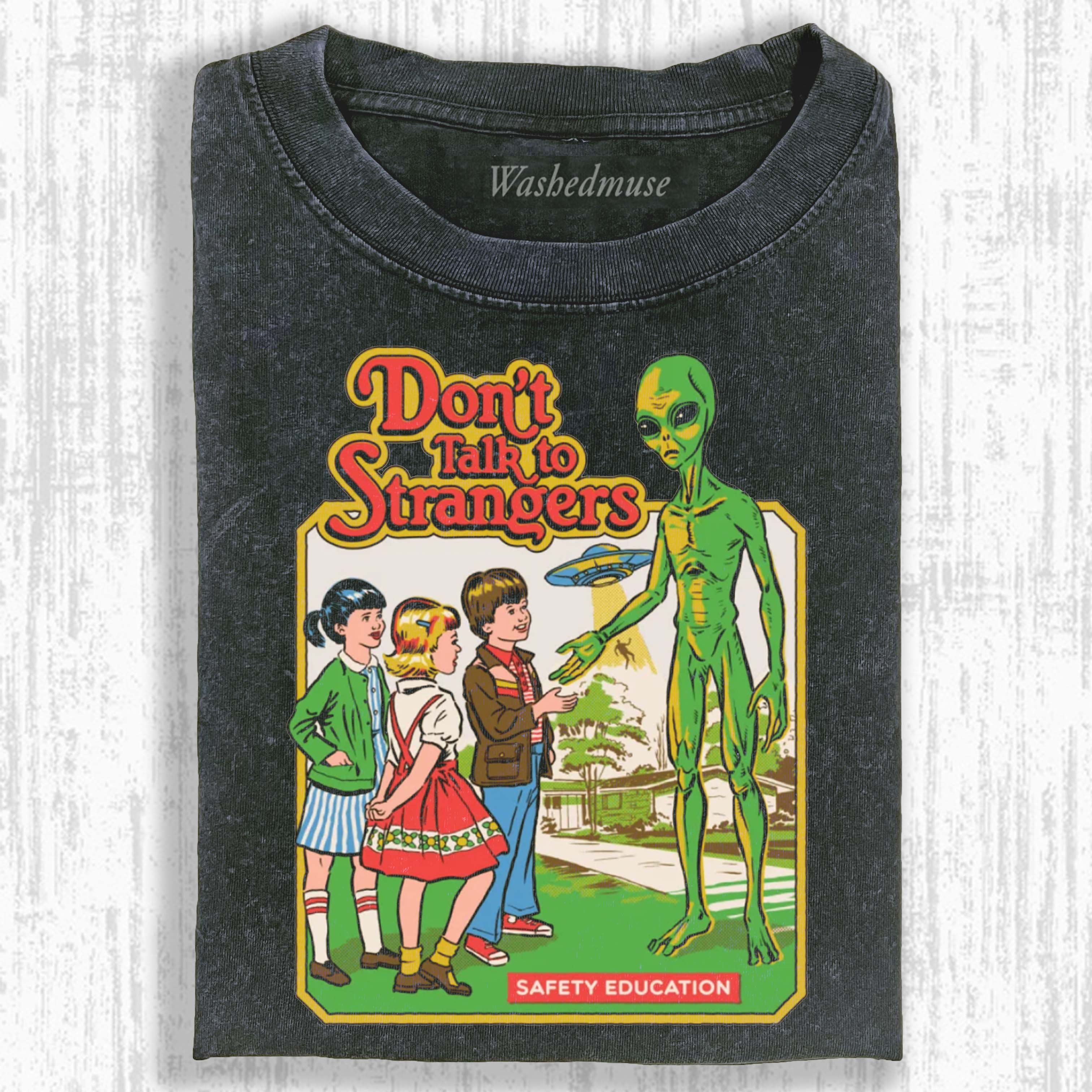 DON'T TALK TO STRANGERS STRETCHED T-SHIRT