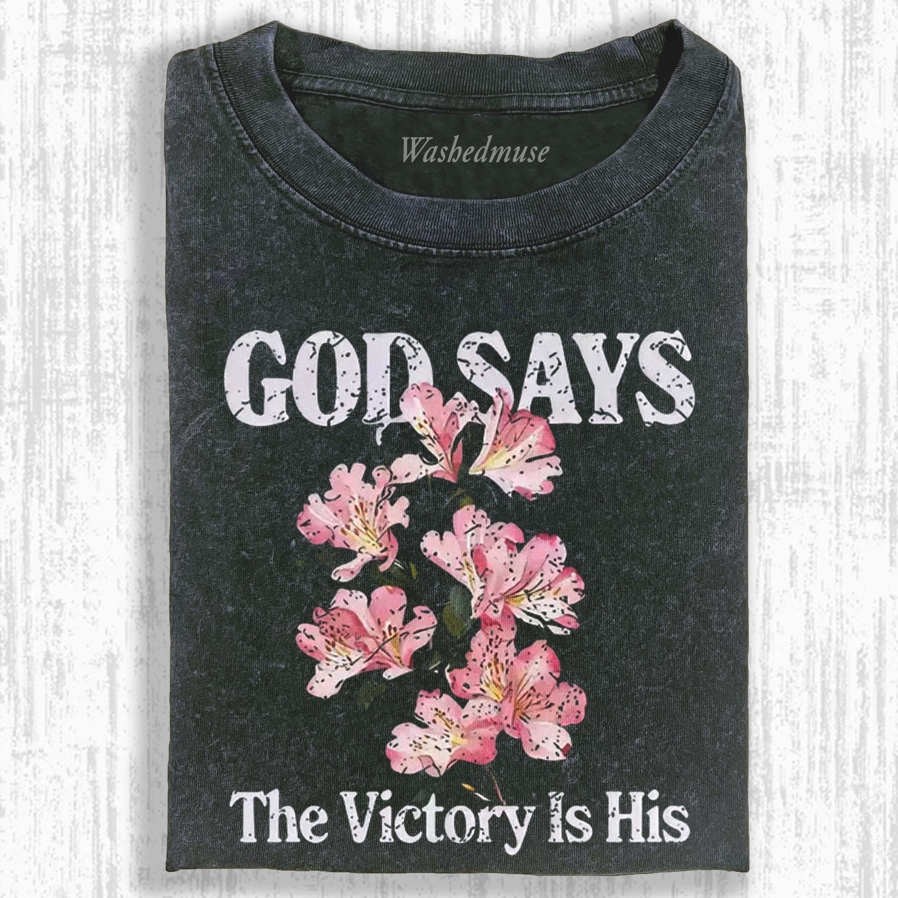 GOD SAYS THE VICTORY IS HIS T-SHIRT