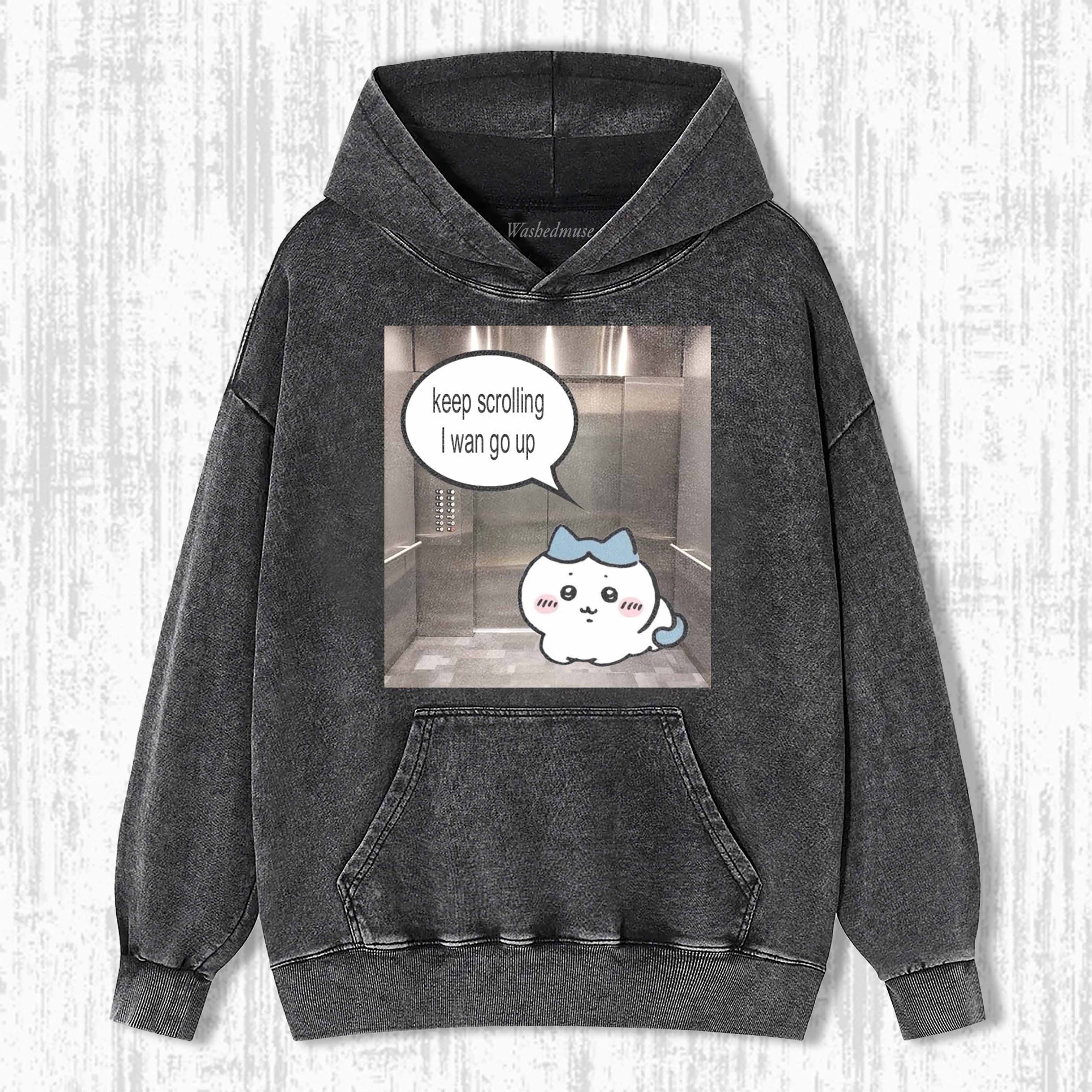 KEEP SCROLLING, I’M GOING UP HOODIE