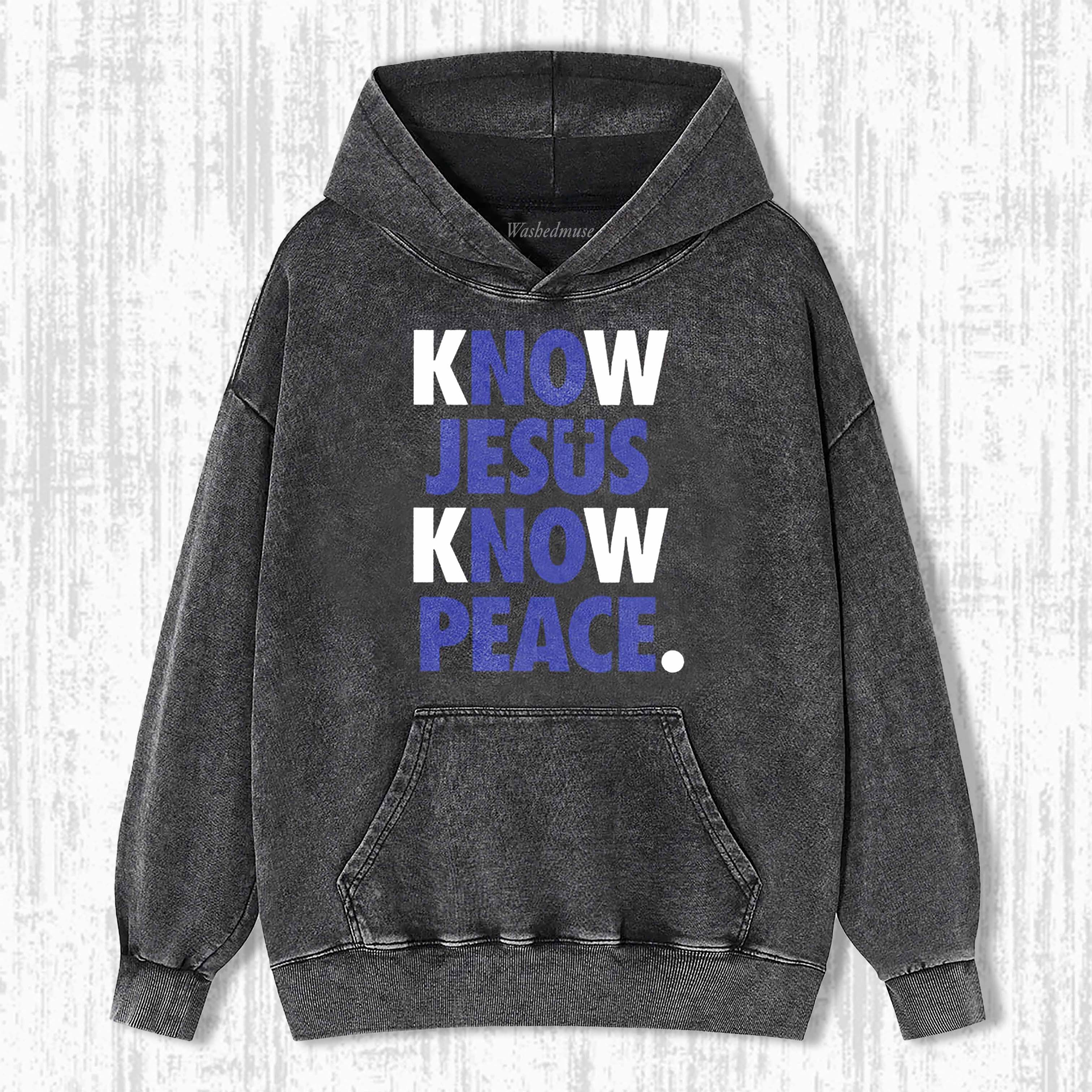 KNOW JESUS KNOW PEACE HOODIE
