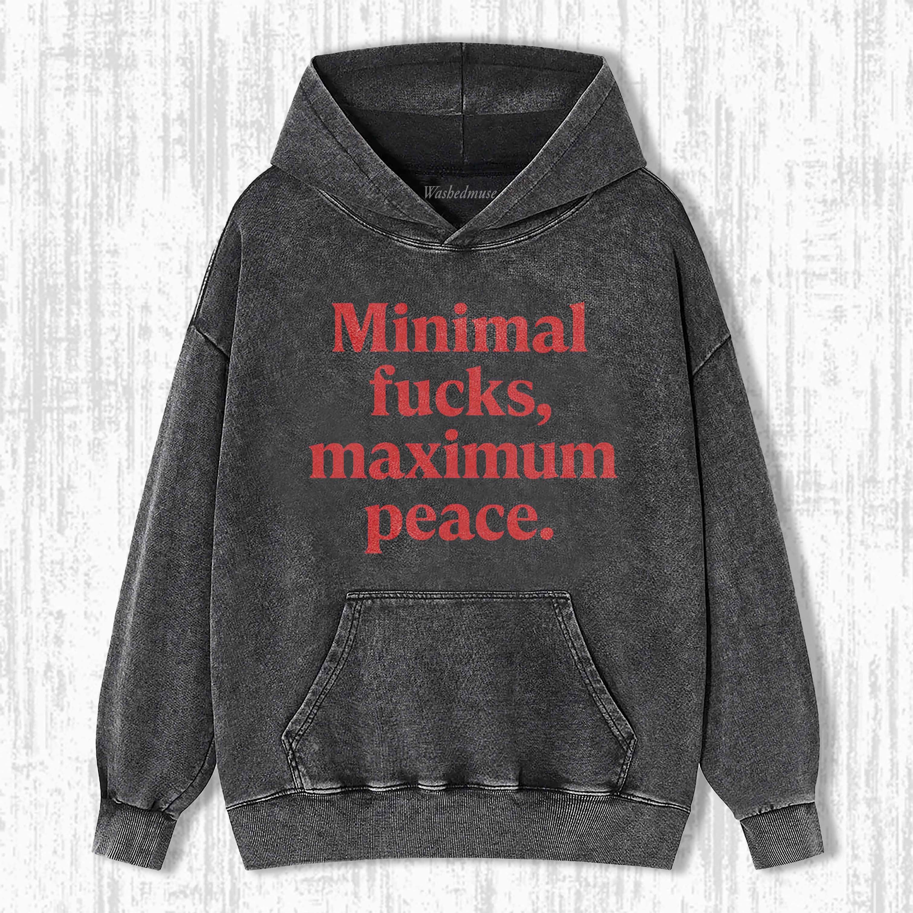 MINIMAL FUCKS,MAXIMUM PEACE HOODIE 