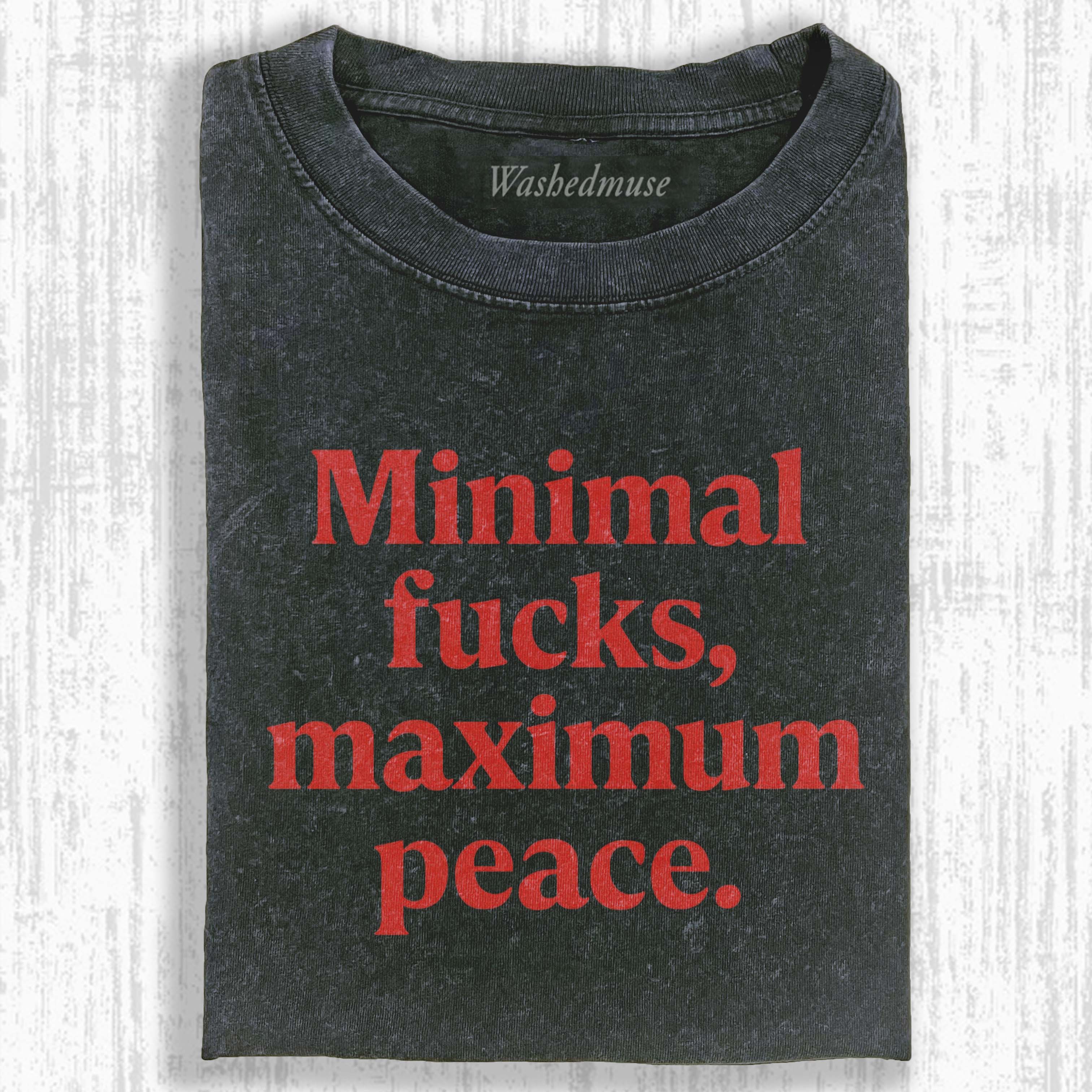 MINIMAL FUCKS,MAXIMUM PEACE T-SHIRT