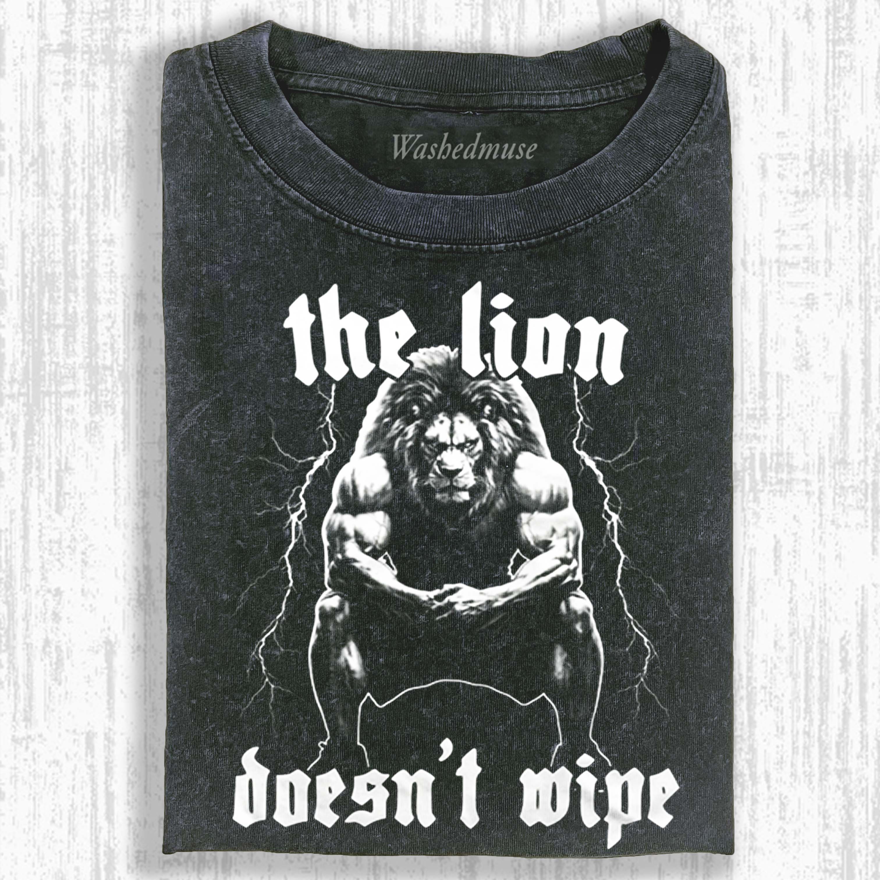 THE LION DOESN'T WIPE FUNNY MEME T-SHIRT
