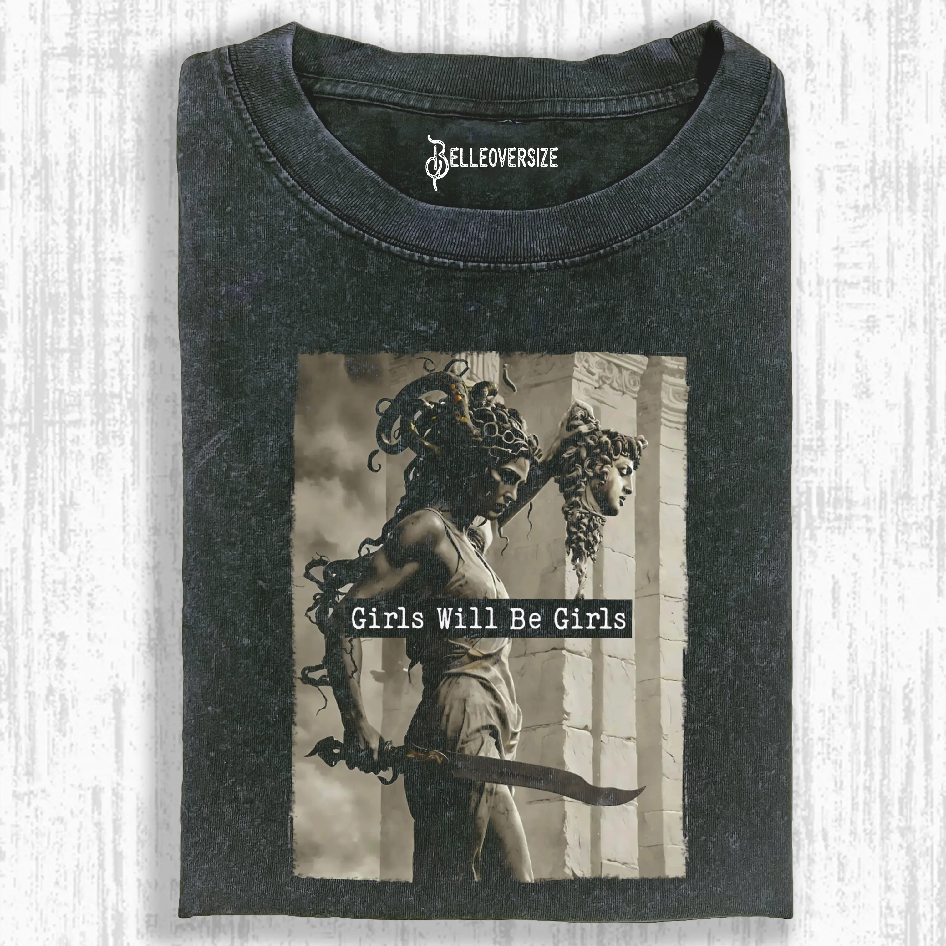 GIRLS WILL BE GIRLS  T-SHIRT