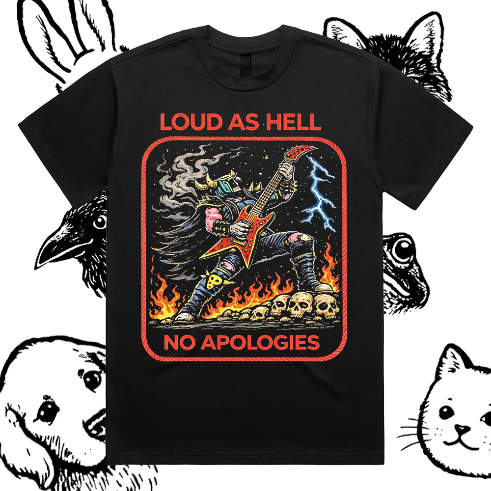 Loud As Hell No Apologies