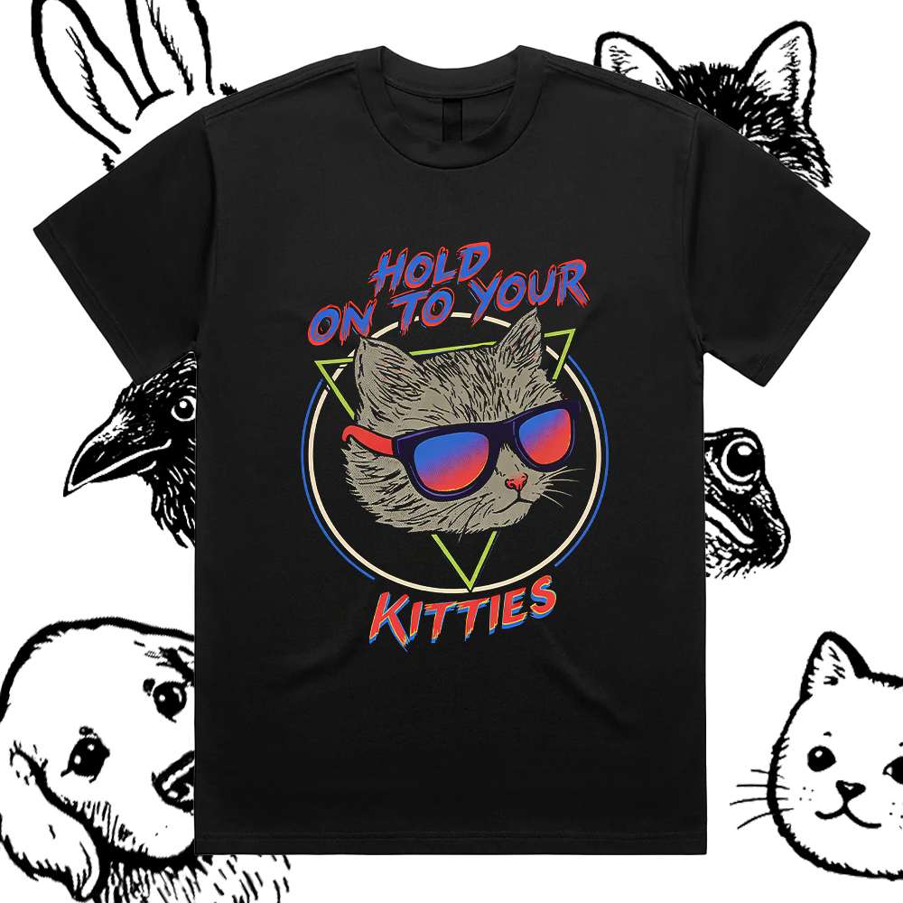 Hold On To Your Kitties