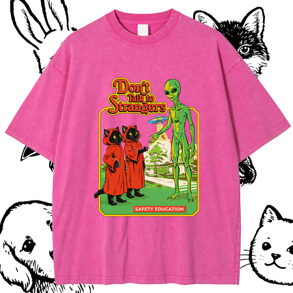 Don't Talk To Strangers T-Shirt – 100% Cotton Vintage Wash Classic Graphic Tee