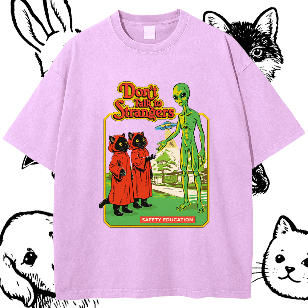 Don't Talk To Strangers T-Shirt – 100% Cotton Vintage Wash Classic Graphic Tee