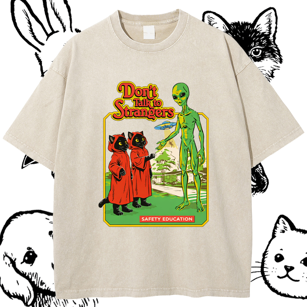 Don't Talk To Strangers T-Shirt – 100% Cotton Vintage Wash Classic Graphic Tee