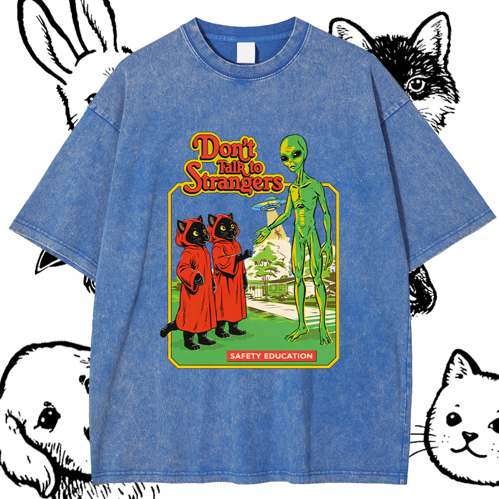 Don't Talk To Strangers T-Shirt – 100% Cotton Vintage Wash Classic Graphic Tee