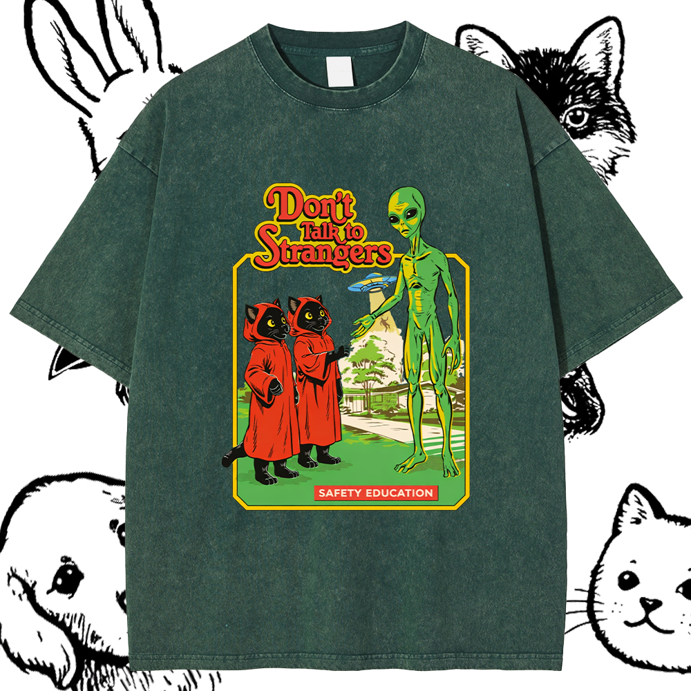 Don't Talk To Strangers T-Shirt – 100% Cotton Vintage Wash Classic Graphic Tee