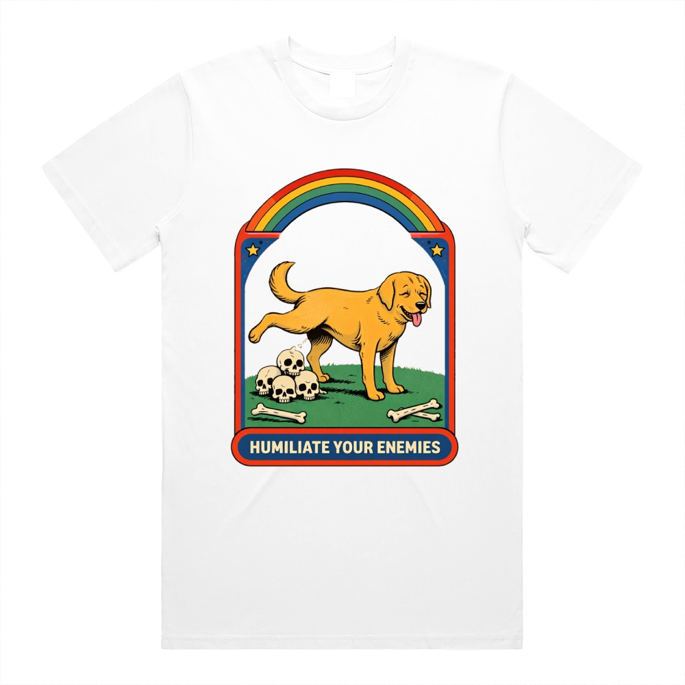 Humiliate Your Enemies - Cotton Classic Fit Retro Dark Humor Graphic Tee
