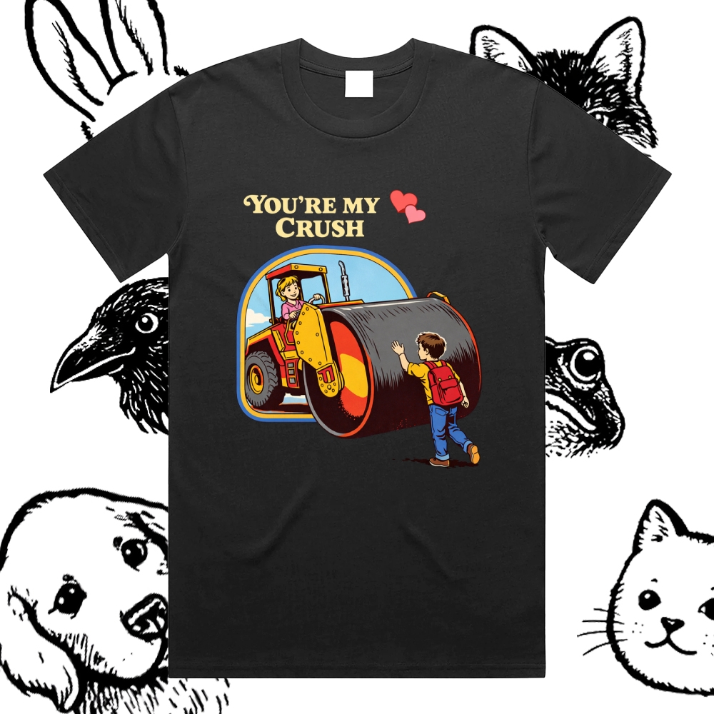 You're My Crush - Cotton Classic Fit Retro Dark Humor Graphic Tee