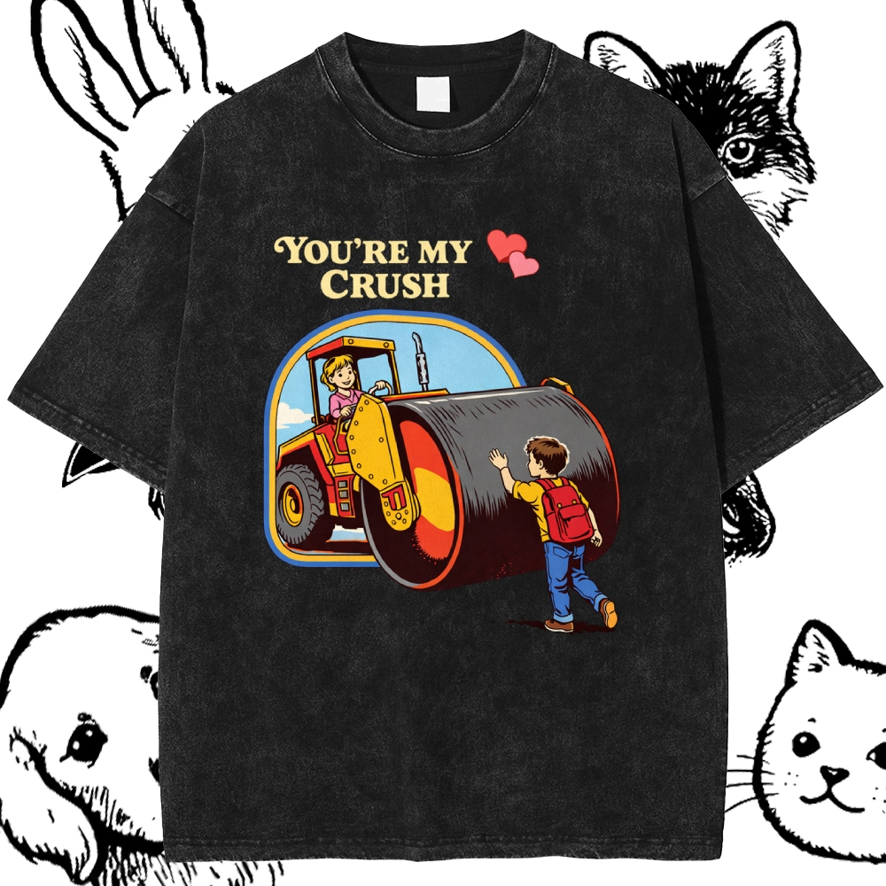 You're My Crush - Cotton Vintage Wash Classic Graphic Tee