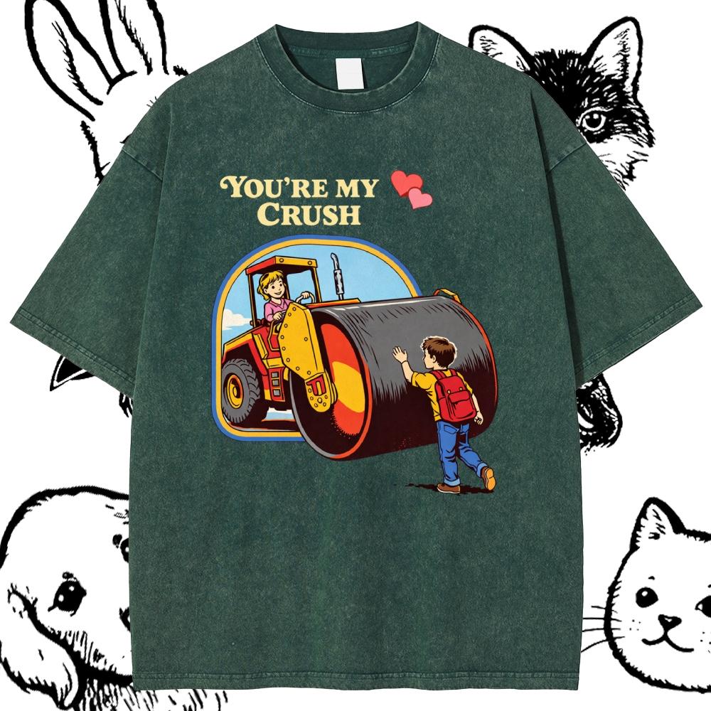 You're My Crush - Cotton Vintage Wash Classic Graphic Tee