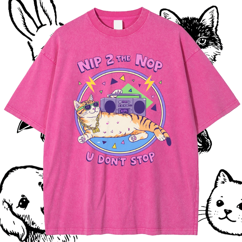 Nip 2 The Nop U Don't Stop - Cotton Vintage Wash Classic Graphic Tee