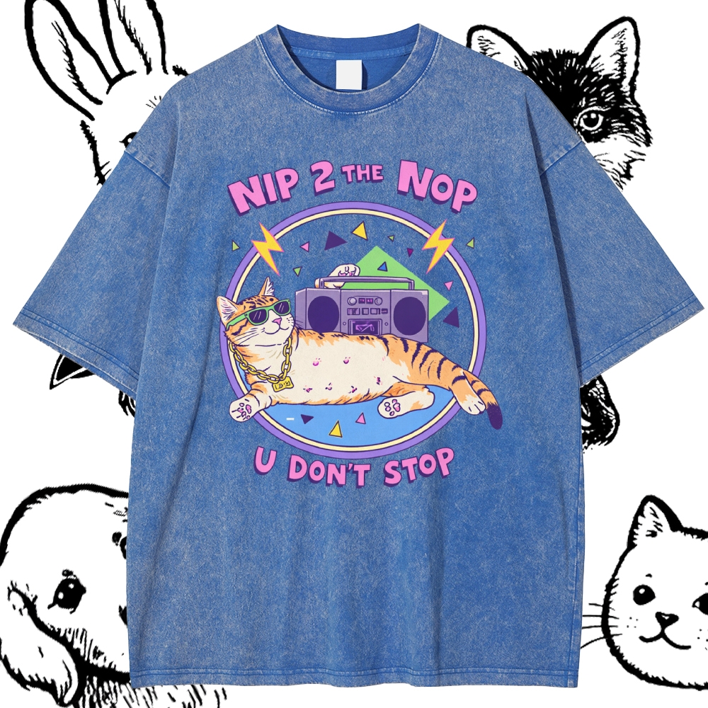 Nip 2 The Nop U Don't Stop - Cotton Vintage Wash Classic Graphic Tee
