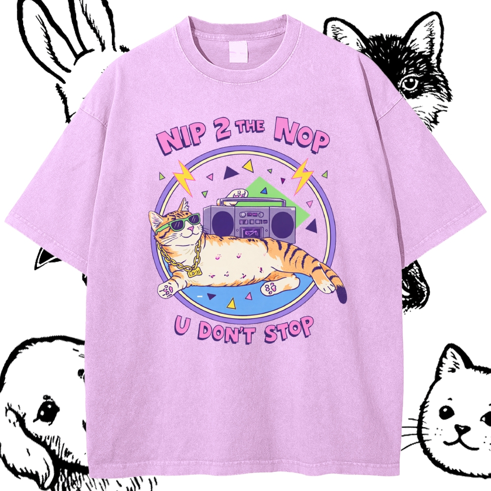 Nip 2 The Nop U Don't Stop - Cotton Vintage Wash Classic Graphic Tee