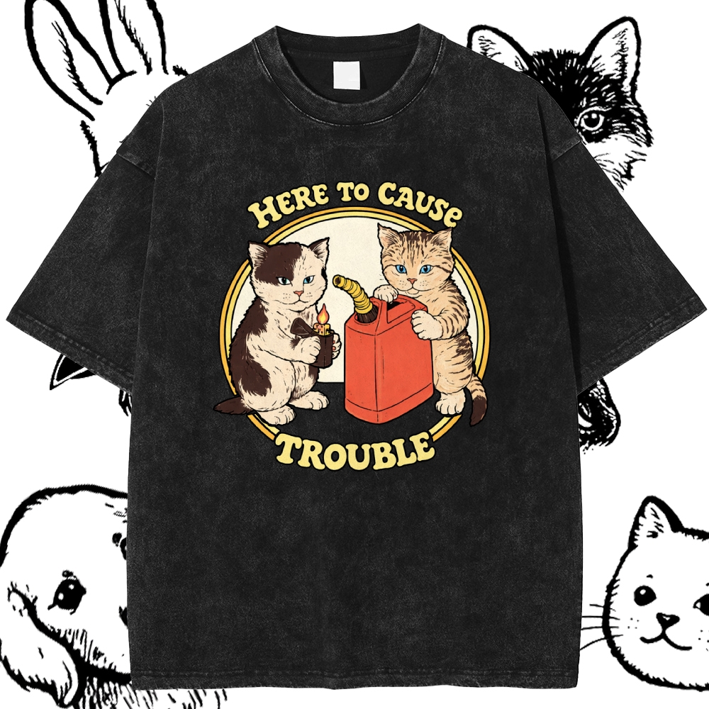 Here To Cause Trouble - Cotton Vintage Wash Classic Graphic Tee