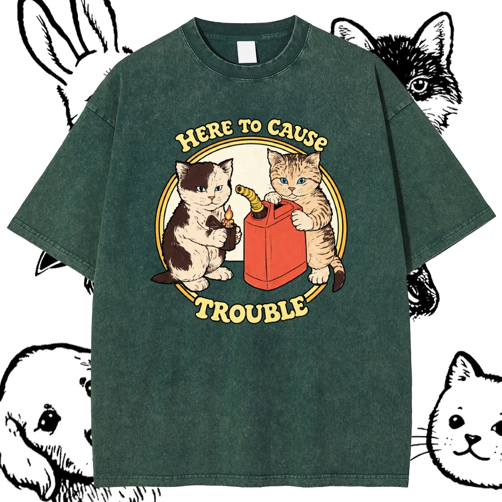 Here To Cause Trouble - Cotton Vintage Wash Classic Graphic Tee