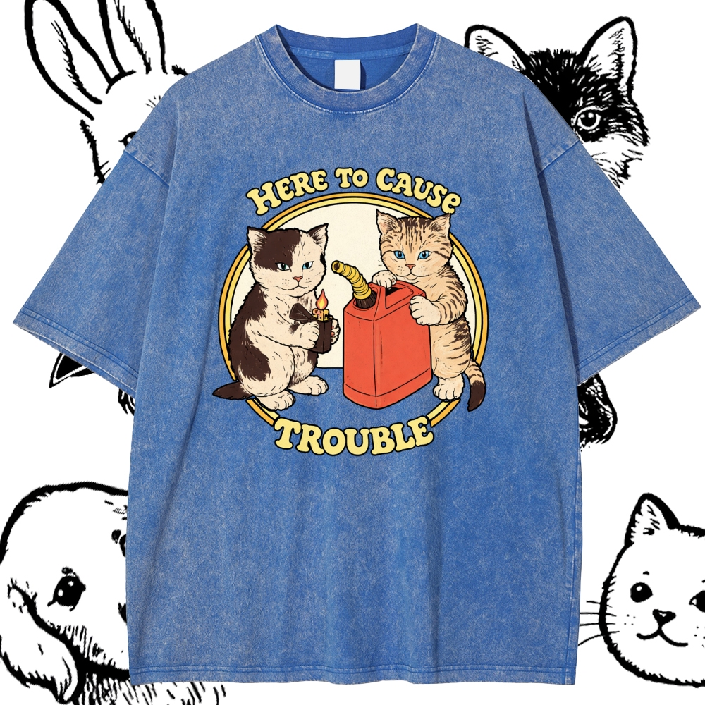 Here To Cause Trouble - Cotton Vintage Wash Classic Graphic Tee