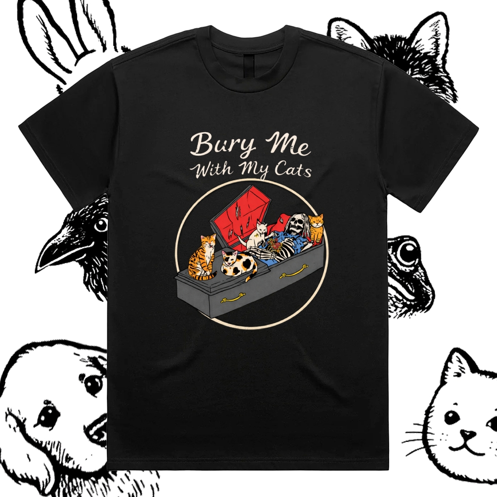 Bury Me With My Cats - Cotton Classic Fit Retro Dark Humor Graphic Tee