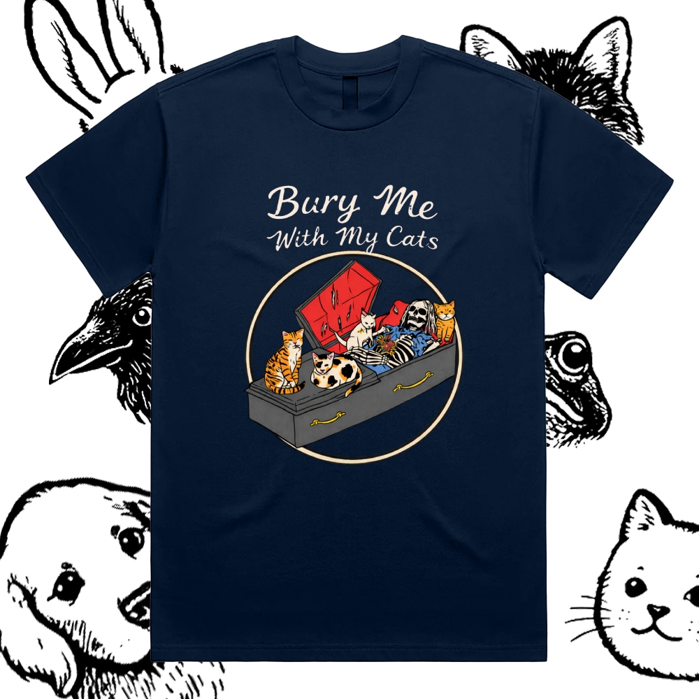 Bury Me With My Cats - Cotton Classic Fit Retro Dark Humor Graphic Tee