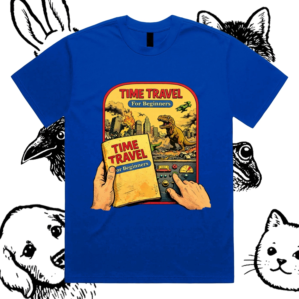 Time Travel For Beginners - Cotton Classic Fit Retro Dark Humor Graphic Tee