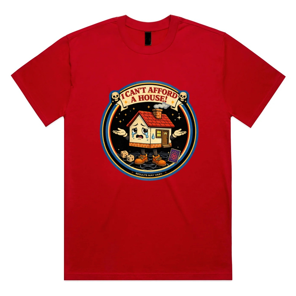 I Can't Afford A House - Cotton Classic Fit Retro Dark Humor Graphic Tee