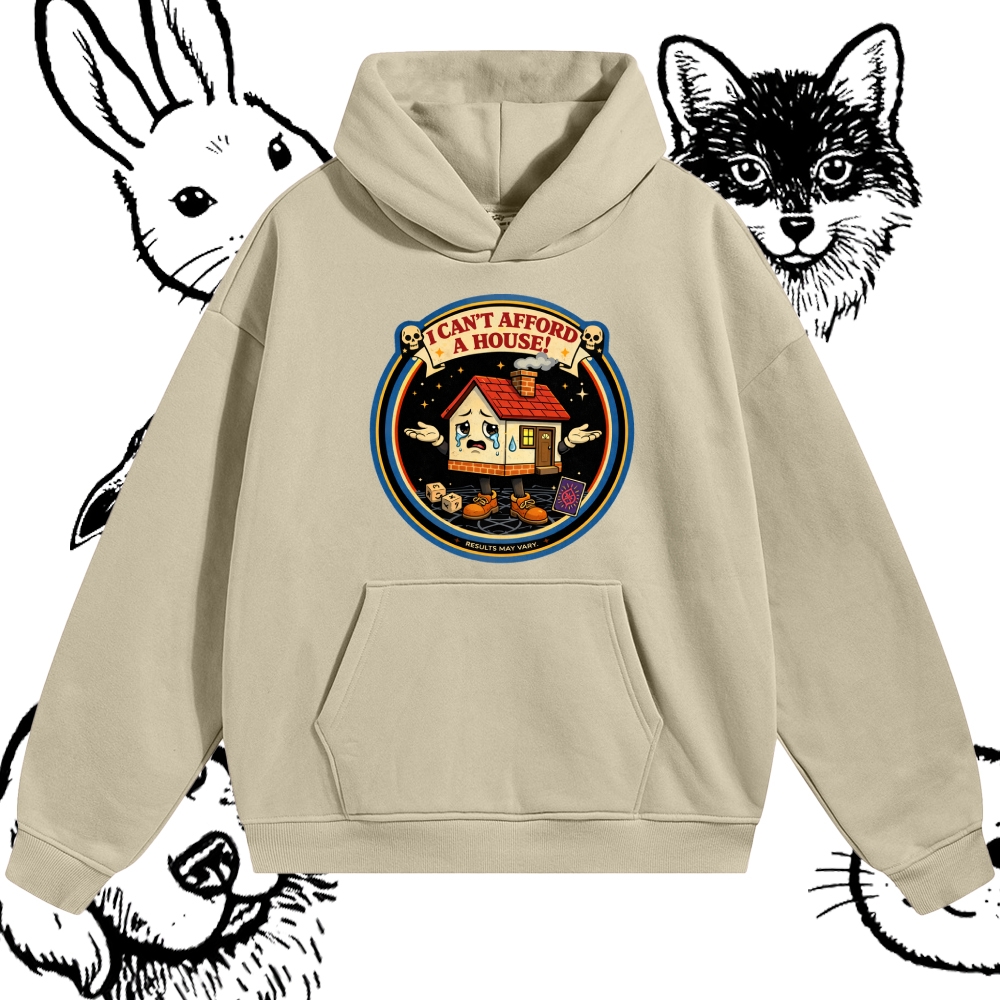 I Can't Afford A House - Cotton Blend Classic Fit Unisex Hoodie