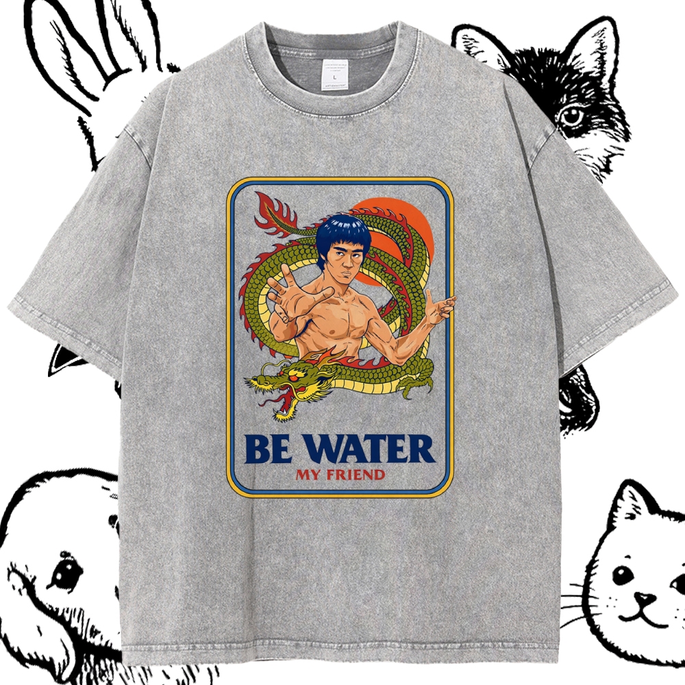 Be Water My Friend - Cotton Vintage Wash Classic Graphic Tee