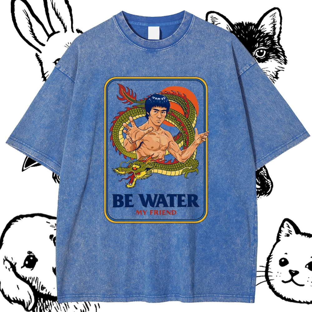 Be Water My Friend - Cotton Vintage Wash Classic Graphic Tee