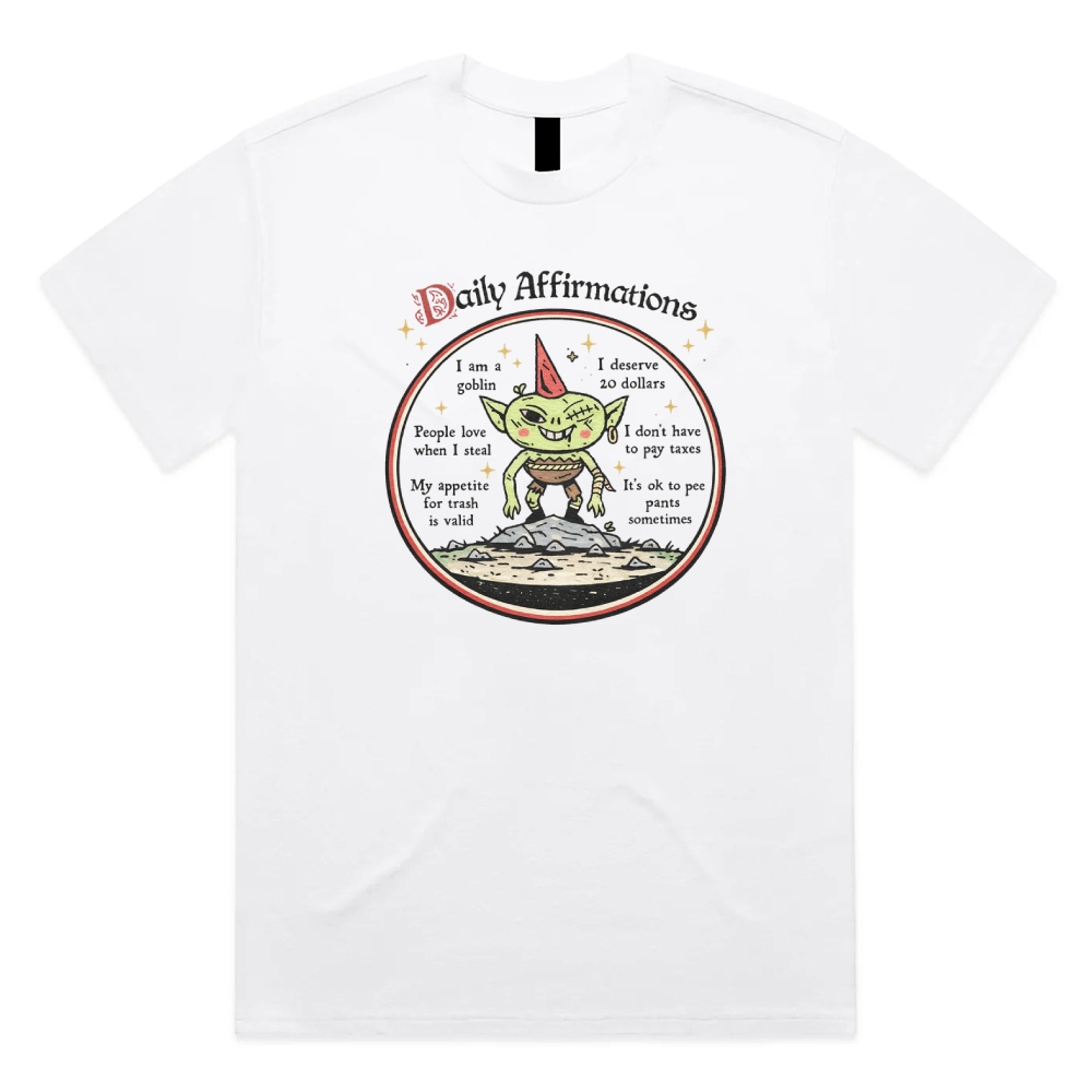 Daily Affirmations - Cotton Classic Fit Retro Dark Humor Graphic Tee