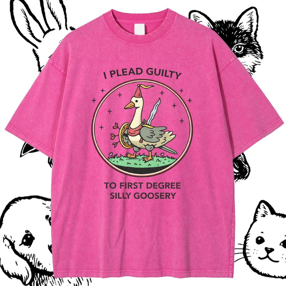 I Plead Guilty To First Degree Silly Goosery - Cotton Vintage Wash Classic Graphic Tee